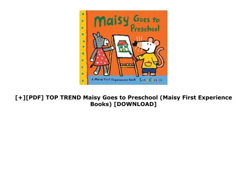 [+][PDF] TOP TREND Maisy Goes to Preschool (Maisy First Experience Books)  [DOWNLOAD] 