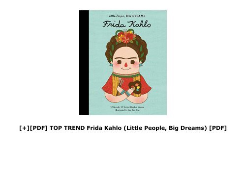 [+][PDF] TOP TREND Frida Kahlo (Little People, Big Dreams) [PDF] 