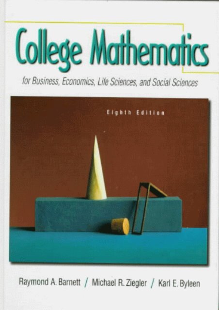 Download College Mathematics for Business, Economics, Life Sciences and Social Sciences - Raymond A. Barnett [Ready]