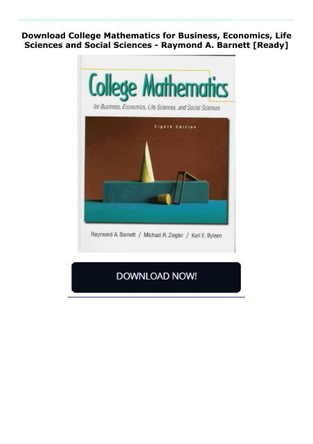 Download College Mathematics for Business, Economics, Life Sciences and Social Sciences - Raymond A. Barnett [Ready]