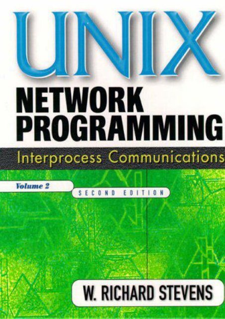 Read UNIX Network Programming, Volume 2: Interprocess Communications: Interprocess Communications v. 2 - W. Richard Stevens [PDF File(PDF,Epub,Txt)]