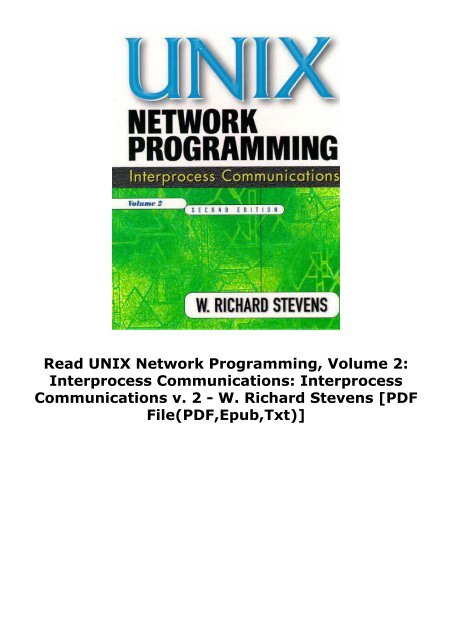Read UNIX Network Programming, Volume 2: Interprocess Communications: Interprocess Communications v. 2 - W. Richard Stevens [PDF File(PDF,Epub,Txt)]