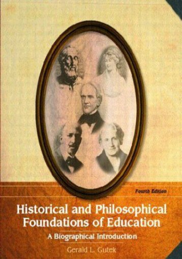 Read Historical and Philosophical Foundations of Education: A Biographical Introduction - Gerald L. Gutek [Ready]