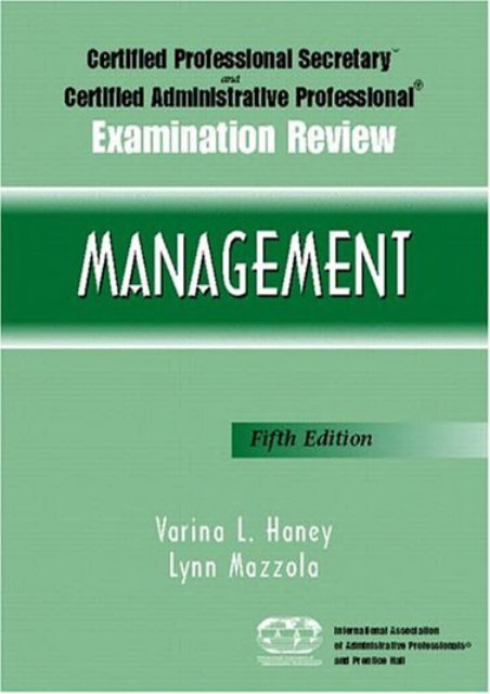 Download Certified Professional Secretary (CPS) Examination and Certified Administrative Professional (CAP) Examination Review for Management (Certified ... Administrative Professional (CAP) Review) - Varina L. Haney [Full Download]