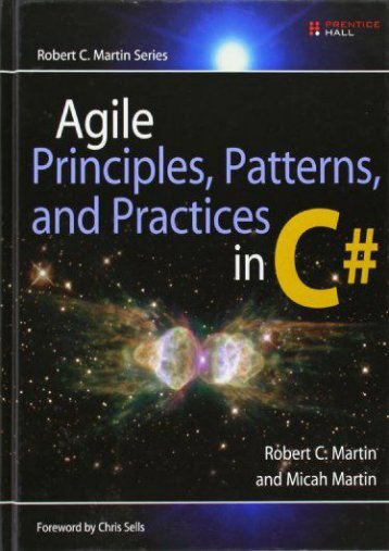 Download Agile Principles, Patterns, and Practices in C# (Robert C. Martin) - Robert C. Martin [PDF Free Download]