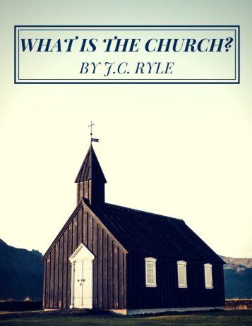 What is the Church By Rev. J.C. Ryle