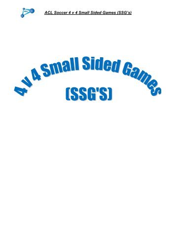 ACL Soccer 4 v 4 Small Sided Games (SSG's) - SOCA