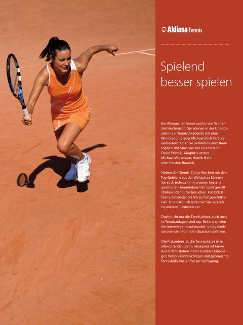 Breit machen, bequem Fliegen. - SUNBALL TENNIS