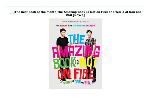 [+]The best book of the month The Amazing Book Is Not on Fire: The World of Dan and Phil  [NEWS]