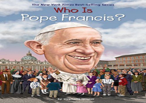 [+][PDF] TOP TREND Who Is Pope Francis? (Who Was...? (Quality Paper))  [FULL] 