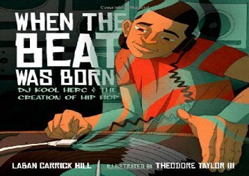 [+][PDF] TOP TREND When the Beat Was Born: DJ Kool Herc and the Creation of Hip Hop (Coretta Scott King - John Steptoe Award for New Talent) [PDF] 