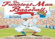 [+]The best book of the month The Funniest Man in Baseball: The True Story of Max Patkin  [FULL] 