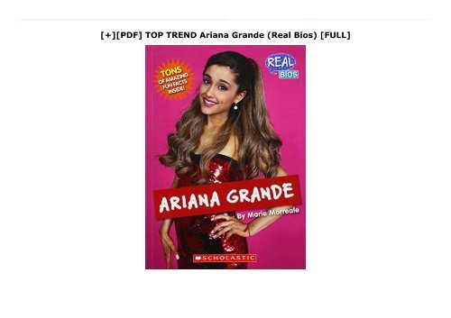 [+][PDF] TOP TREND Ariana Grande (Real Bios)  [FULL] 
