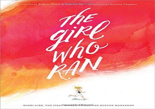 [+][PDF] TOP TREND The Girl Who Ran: Bobbi Gibb, the First Women to Run the Boston Marathon  [NEWS]