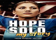 [+]The best book of the month Hope Solo: My Story (Young Readers Edition)  [DOWNLOAD] 