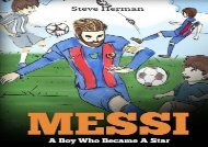 [+][PDF] TOP TREND Messi: A Boy Who Became A Star. Inspiring children book about Lionel Messi - one of the best soccer players in history. (Soccer Book For Kids)  [NEWS]