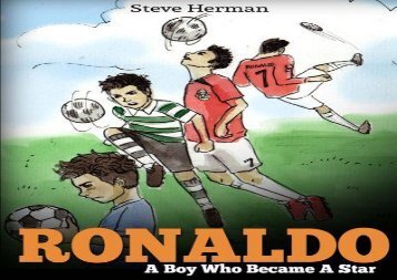 [+][PDF] TOP TREND Ronaldo: A Boy Who Became A Star. Inspiring children book about Cristiano Ronaldo - one of the best soccer players in history. (Soccer Book For Kids)  [NEWS]