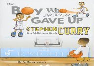[+]The best book of the month Stephen Curry: The Children s Book: The Boy Who Never Gave Up  [READ] 