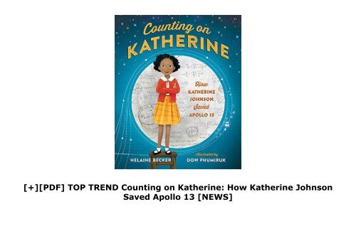 [+][PDF] TOP TREND Counting on Katherine: How Katherine Johnson Saved Apollo 13  [NEWS]