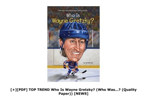 [+][PDF] TOP TREND Who Is Wayne Gretzky? (Who Was...? (Quality Paper))  [NEWS]