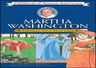 [+]The best book of the month Martha Washington, America s First First Lady (The childhood of famous Americans Series)  [FULL] 