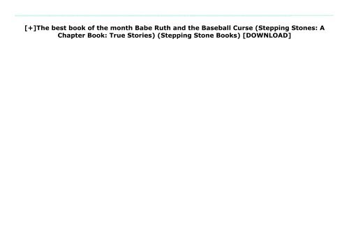 [+]The best book of the month Babe Ruth and the Baseball Curse (Stepping Stones: A Chapter Book: True Stories) (Stepping Stone Books)  [DOWNLOAD] 