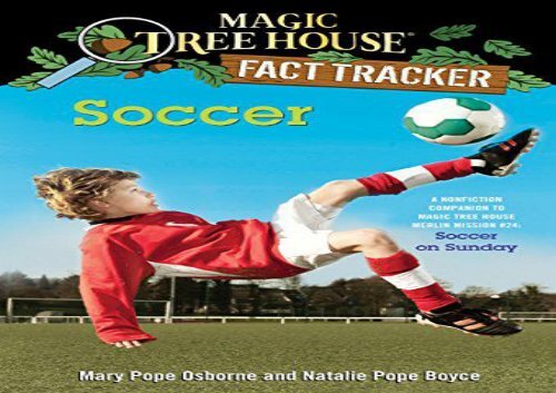 [+][PDF] TOP TREND Soccer: A Nonfiction Companion to Magic Tree House #52: Soccer on Sunday (Magic Tree House Fact Tracker)  [FULL] 