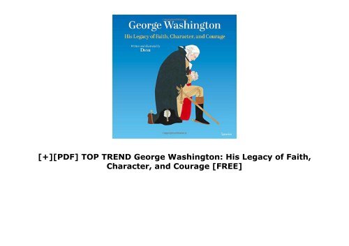 [+][PDF] TOP TREND George Washington: His Legacy of Faith, Character, and Courage  [FREE] 