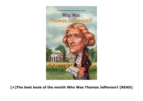 [+]The best book of the month Who Was Thomas Jefferson?  [READ] 