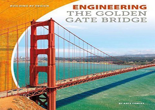 [+][PDF] TOP TREND Engineering the Golden Gate Bridge (Building by Design)  [READ] 