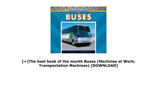 [+]The best book of the month Buses (Machines at Work; Transportation Machines)  [DOWNLOAD] 