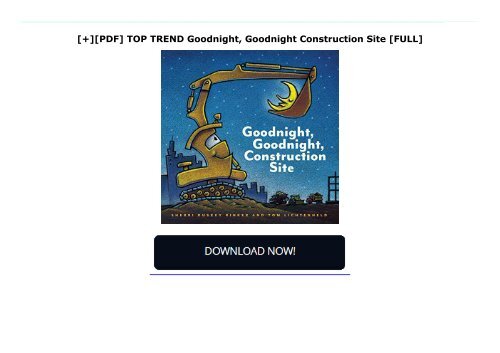 [+][PDF] TOP TREND Goodnight, Goodnight Construction Site  [FULL] 