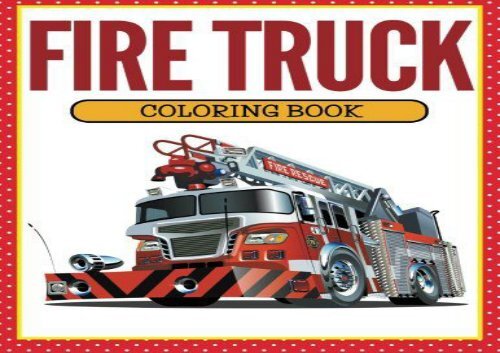 [+][PDF] TOP TREND Fire Truck Coloring Book  [DOWNLOAD] 