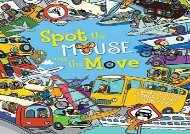 [+][PDF] TOP TREND Spot the Mouse on the Move: Packed with Things to Spot and Facts to Discover!  [FULL] 