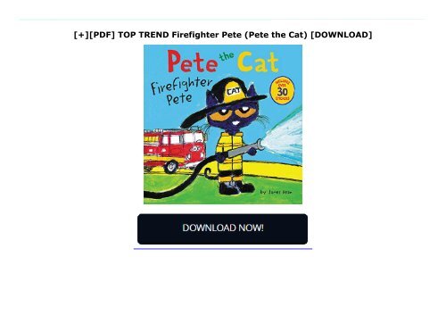 [+][PDF] TOP TREND Firefighter Pete (Pete the Cat)  [DOWNLOAD] 