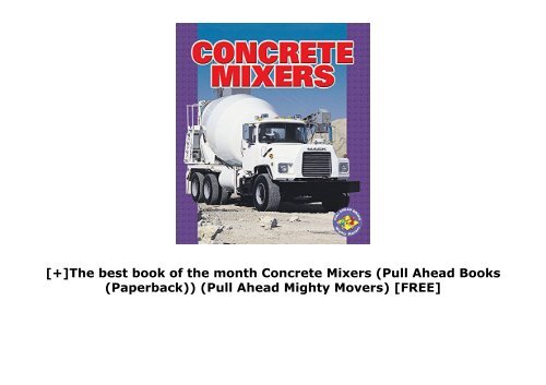 [+]The best book of the month Concrete Mixers (Pull Ahead Books (Paperback)) (Pull Ahead Mighty Movers)  [FREE] 