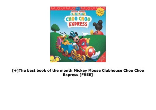 [+]The best book of the month Mickey Mouse Clubhouse Choo Choo Express  [FREE] 