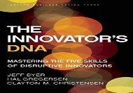 [+]The best book of the month The Innovator s DNA: Mastering the Five Skills of Disruptive Innovators  [DOWNLOAD] 