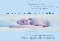 [+][PDF] TOP TREND The No-Cry Sleep Solution: Gentle Ways to Help Your Baby Sleep Through the Night  [NEWS]