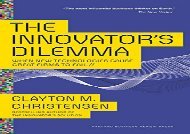 [+]The best book of the month The Innovator s Dilemma: When New Technologies Cause Great Firms to Fail (Management of Innovation and Change) [PDF] 