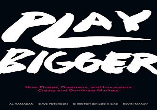 [+][PDF] TOP TREND Play Bigger: How Pirates, Dreamers, and Innovators Create and Dominate Markets  [READ] 