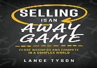 [+]The best book of the month Selling Is an Away Game: Close Business and Compete in a Complex World  [DOWNLOAD] 