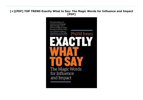 [+][PDF] TOP TREND Exactly What to Say: The Magic Words for Influence and Impact [PDF] 