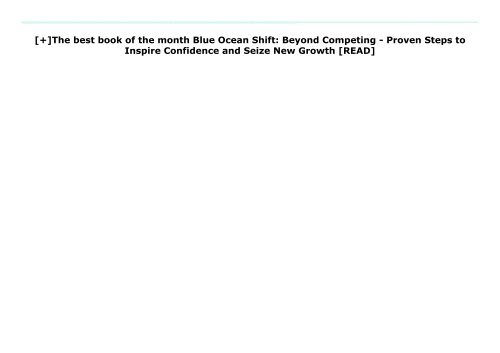 [+]The best book of the month Blue Ocean Shift: Beyond Competing - Proven Steps to Inspire Confidence and Seize New Growth  [READ] 
