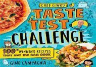 [+][PDF] TOP TREND Chef Gino s Taste Test Challenge: 90 Winning Recipes That Any Kid Can Cook  [READ] 