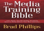 [+][PDF] TOP TREND The Media Training Bible: 101 Things You Absolutely, Positively Need To Know Before Your Next Interview  [NEWS]