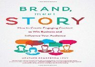 [+][PDF] TOP TREND Brand, Meet Story: How to Create Engaging Content to Win Business and Influence Your Audience  [NEWS]