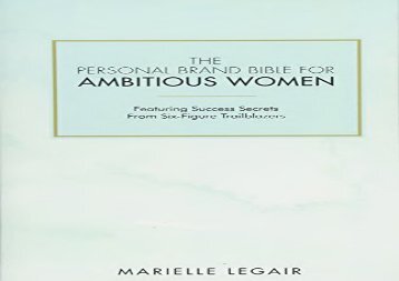 [+][PDF] TOP TREND The Personal Brand Bible for Ambitious Women: Featuring Success Secrets From Six-Figure Trailblazers  [NEWS]