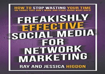 [+]The best book of the month Freakishly Effective Social Media for Network Marketing: How to Stop Wasting Your Time on Things That Don t Work and Start Doing What Does!  [FREE] 