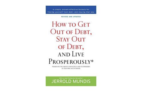[+]The best book of the month How to Get Out of Debt, Stay Out of Debt, and Live Prosperously*: Based on the Proven Principles and Techniques of Debtors Anonymous  [DOWNLOAD] 